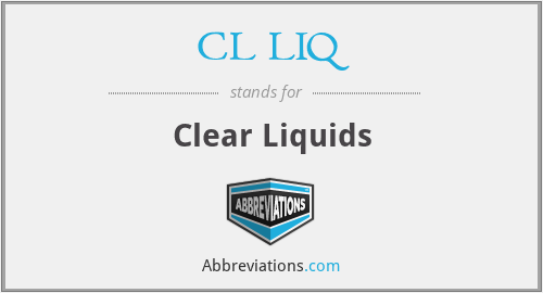 CL LIQ - Clear Liquids